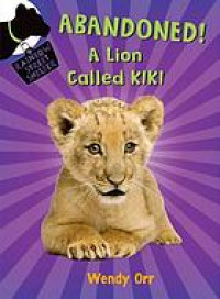 Abandoned! : a lion called Kiki