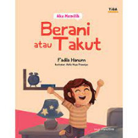 Aku Memilih Berani Atau Takut