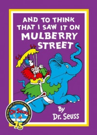 And To Think That I Saw It On Mulberry Street