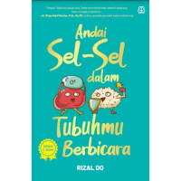 Andai Sel-sel Dalam Tubuhmu Berbicara