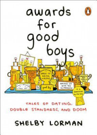 Image of Awards for Good Boys: Tales of Dating, Double Standards, and Doom