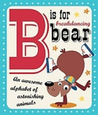 B is for breakdancing bear