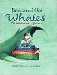 Ben and the whales : the extraordinary journey