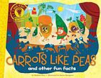 Carrots like peas : and other fun facts