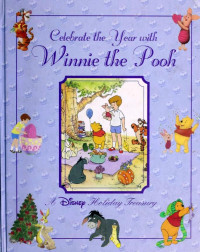 Celebrate the Year with Winnie the Pooh: A Disney Holiday Treasury