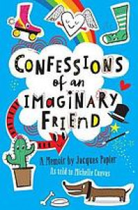 Confessions of an imaginary friend