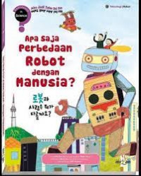 CONFIDENCE IN SCIENCE: Apa Saja Perbedaan Robot dengan Manusia?