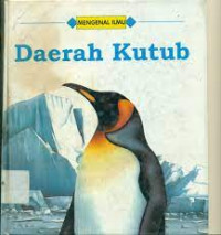 Daerah Kutub : Mengenal Ilmu