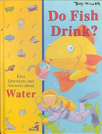Do Fish Drink? First Questions and Answers about Water
