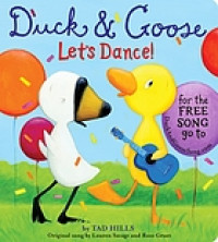Duck & Goose series : Duck & goose, let's dance!