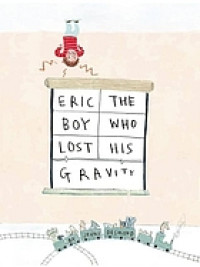 Eric, the boy who lost his gravity
