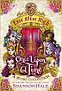 Ever After High : Once Upon A Time