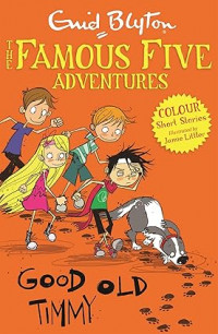 Image of Famous Five Colour Short Stories: Good Old Timmy
