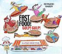 Fast food! gulp! gulp!