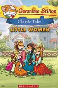 Geronimo Stilton Classic Tales : Little women