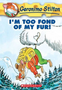 Geronimo Stilton : I'm too fond of my fur!