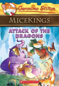 Geronimo Stilton Micekings #1 : Attack of the Dragons