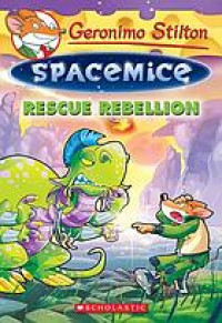 Geronimo Stilton Spacemice : rescue rebellion