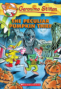 Geronimo Stilton : The peculiar pumpkin thief