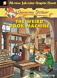 Geronimo Stilton : The weird book machine