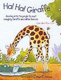 Ha! ha! giraffe