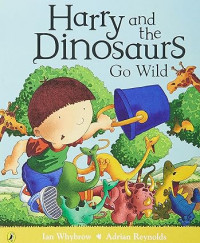 Harry and the Dinosaurs Go Wild