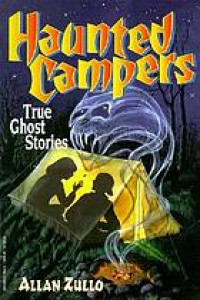 Haunted Campers : True Ghost Stories