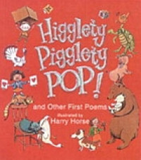 Higglety pigglety pop! : and other first poems