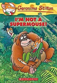 I'm not a supermouse!