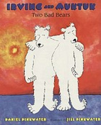 Irving and Muktuk : two bad bears