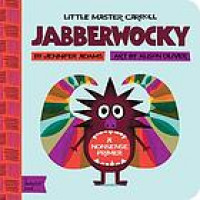 Jabberwocky : a nonsense primer