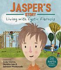 Jasper's story : living with cystic fibrosis