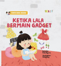 Ketika Lala Bermain Gadget