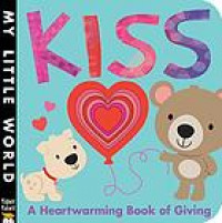 Kiss : a heart-warming book of giving