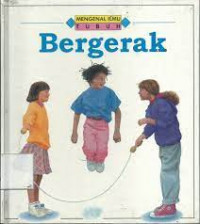 Mengenal ilmu tubuh : Bergerak