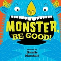 Monster, be good!