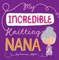 My incredible knitting nana