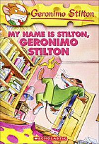 My name is Stilton, Geronimo Stilton