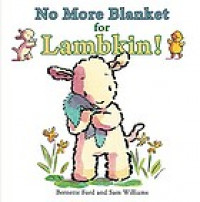 No more blanket for Lambkin!