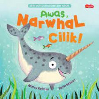 Seri Dongeng Sebelum Tidur: Awas, Narwhal Cilik!