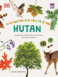 Seri Ensiklopedia Pencinta Alam : Hutan