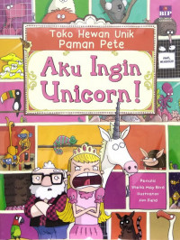 Image of Seri Toko Hewan Unik Paman Pete Aku: Aku Ingin Unicorn