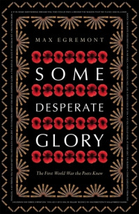 Image of Some Desperate Glory: The First World War the Poets Knew