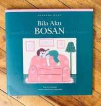 Suasana Hati : Bila Aku Bosan