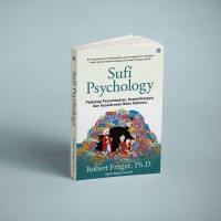 Sufi Psychology : psikologi pertumbuhan, keseimbangan, dan keselarasan batin manusia