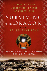 Image of Surviving the Dragon: A Tibetan Lama's Account of 40 Years under Chinese Rule