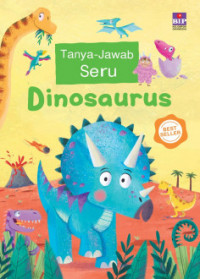 Tanya Jawab Seru Tentang Dinosaurus