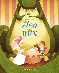 Tea Rex (A Rex Book)