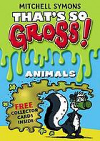 That's So Gross! / Animals