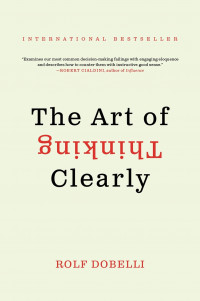 The Art Of Thinking Clearly